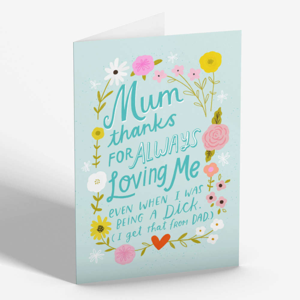 Mum, Thanks For Always Loving Me Card