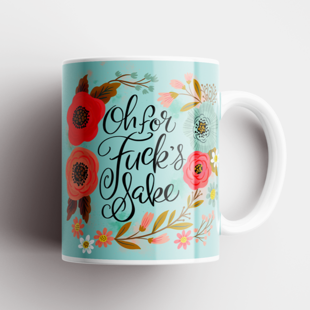 Oh For Fuck's Sake Mug