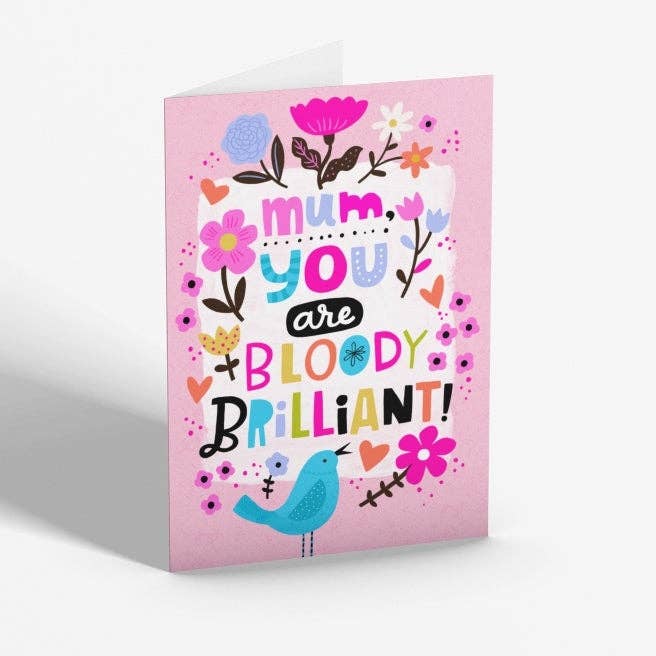 Mum, You are Bloody Brilliant Card