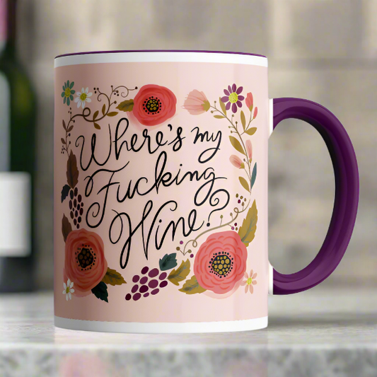 Where's My Fucking Wine? Mug