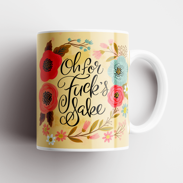 Oh For Fuck's Sake Mug