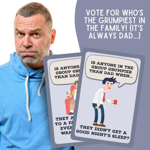 IS ANYONE GRUMPIER THAN DAD