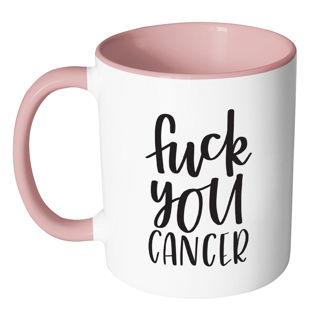 Fuck You Cancer Mug