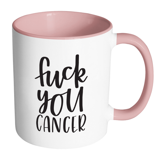 Fuck You Cancer Mug