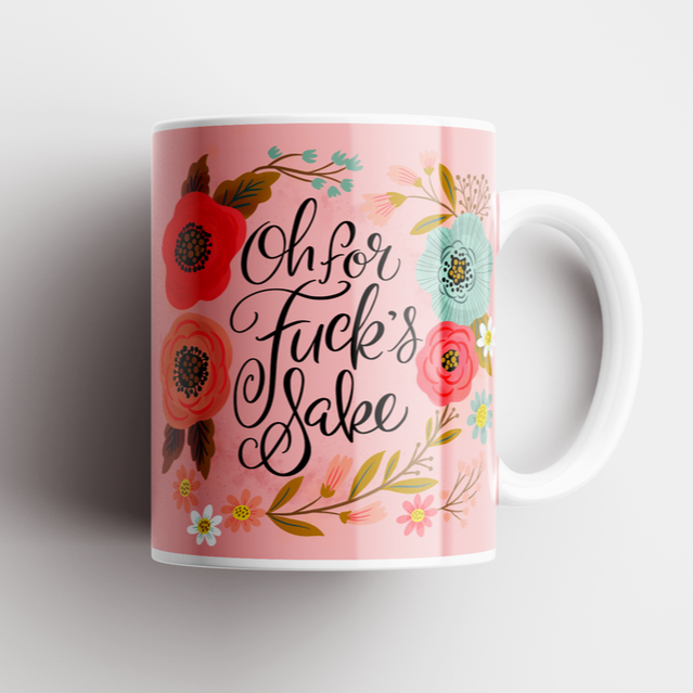 Oh For Fuck's Sake Mug