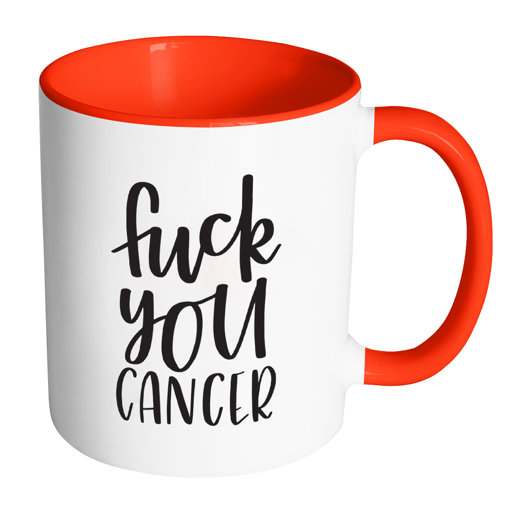 Fuck You Cancer Mug